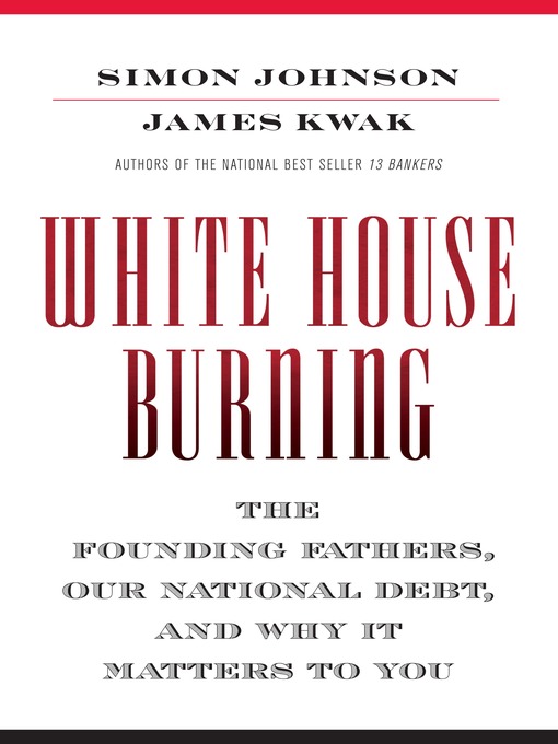 Title details for White House Burning by Simon Johnson - Available